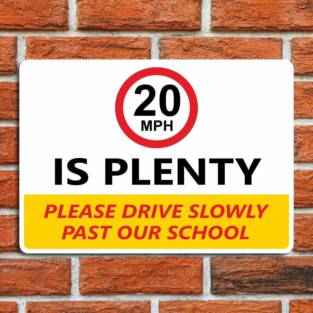 20mph Is Plenty Please Drive Slowly Past Our School Signs