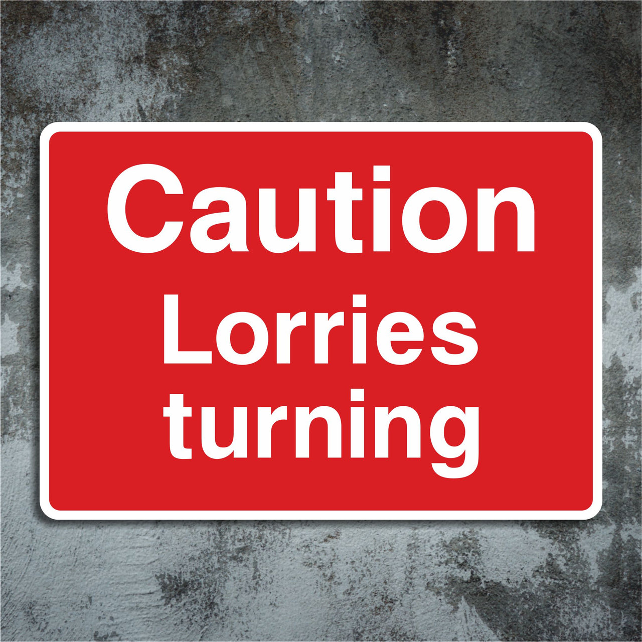 Caution Lorries Turning Sign