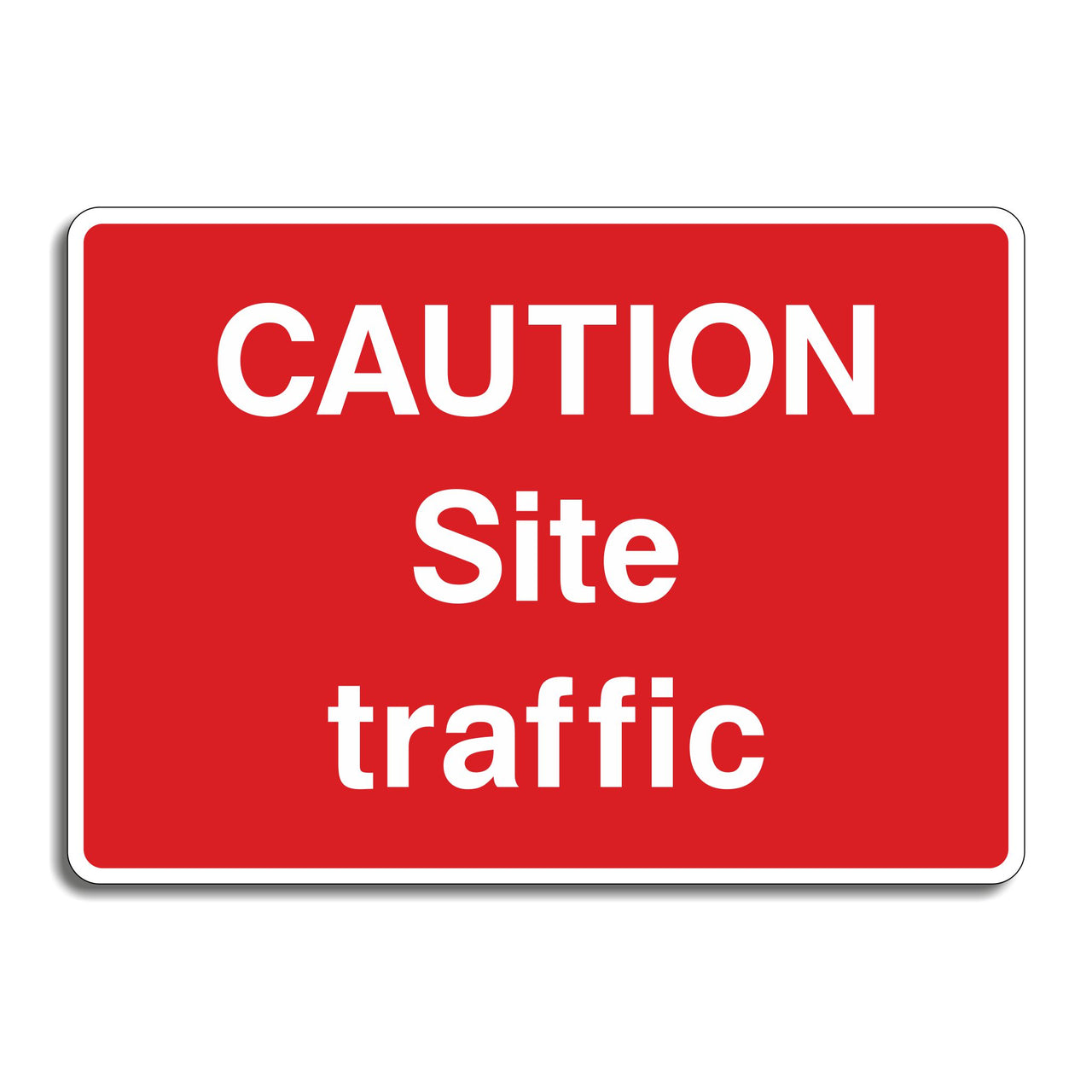 Caution Site Traffic Sign