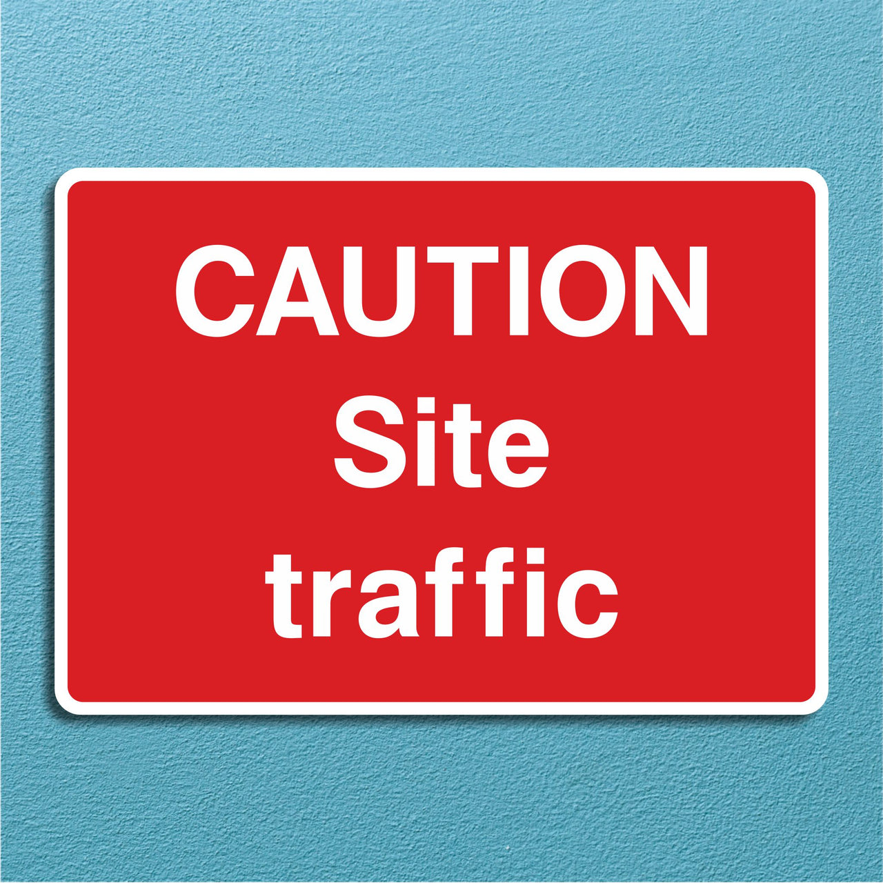 Caution Site Traffic Sign