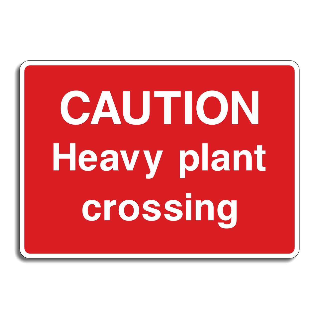 Caution Heavy Plant Crossing Sign