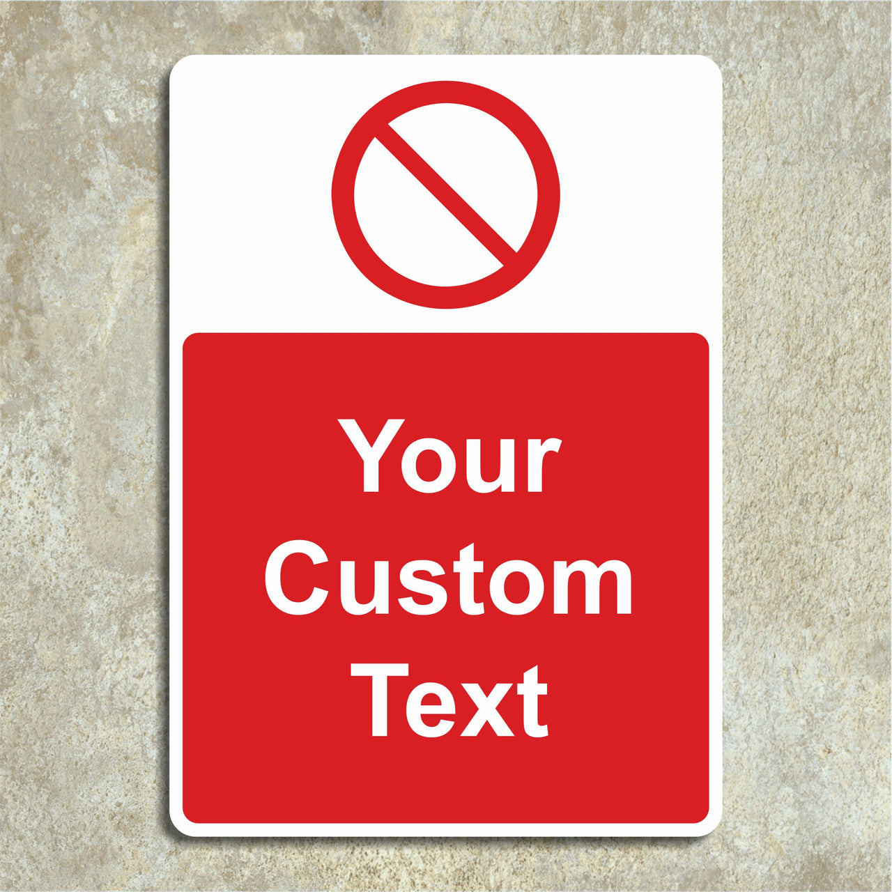 Custom Prohibition Sign - Add Your Own Text