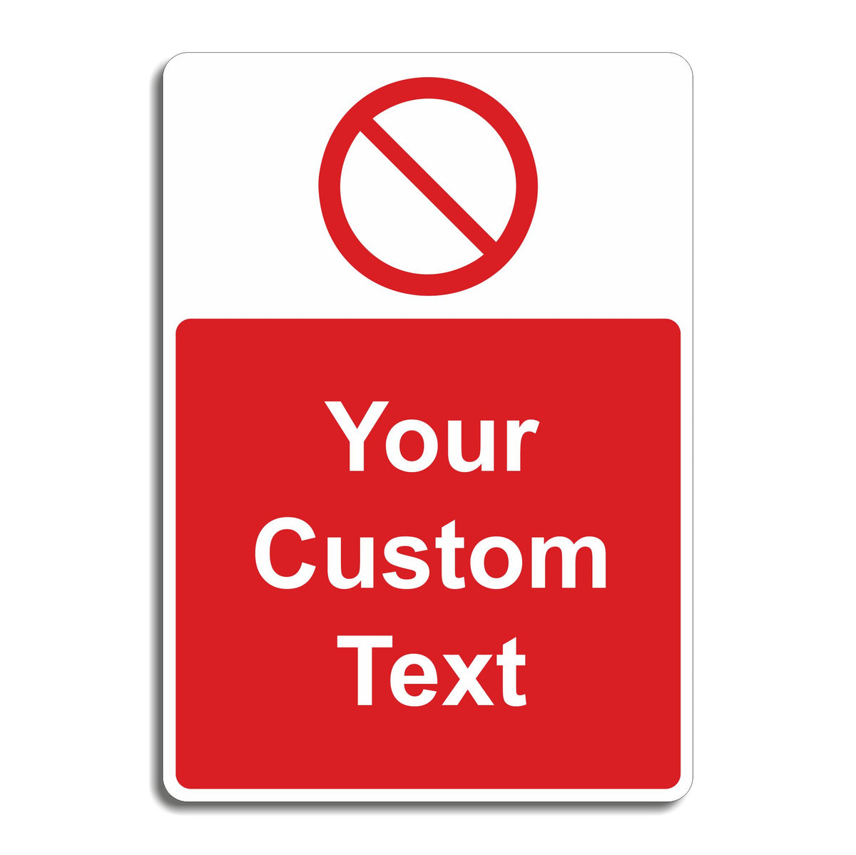 Prohibit Text Custom Prohibition Sign - Add Your Own Text