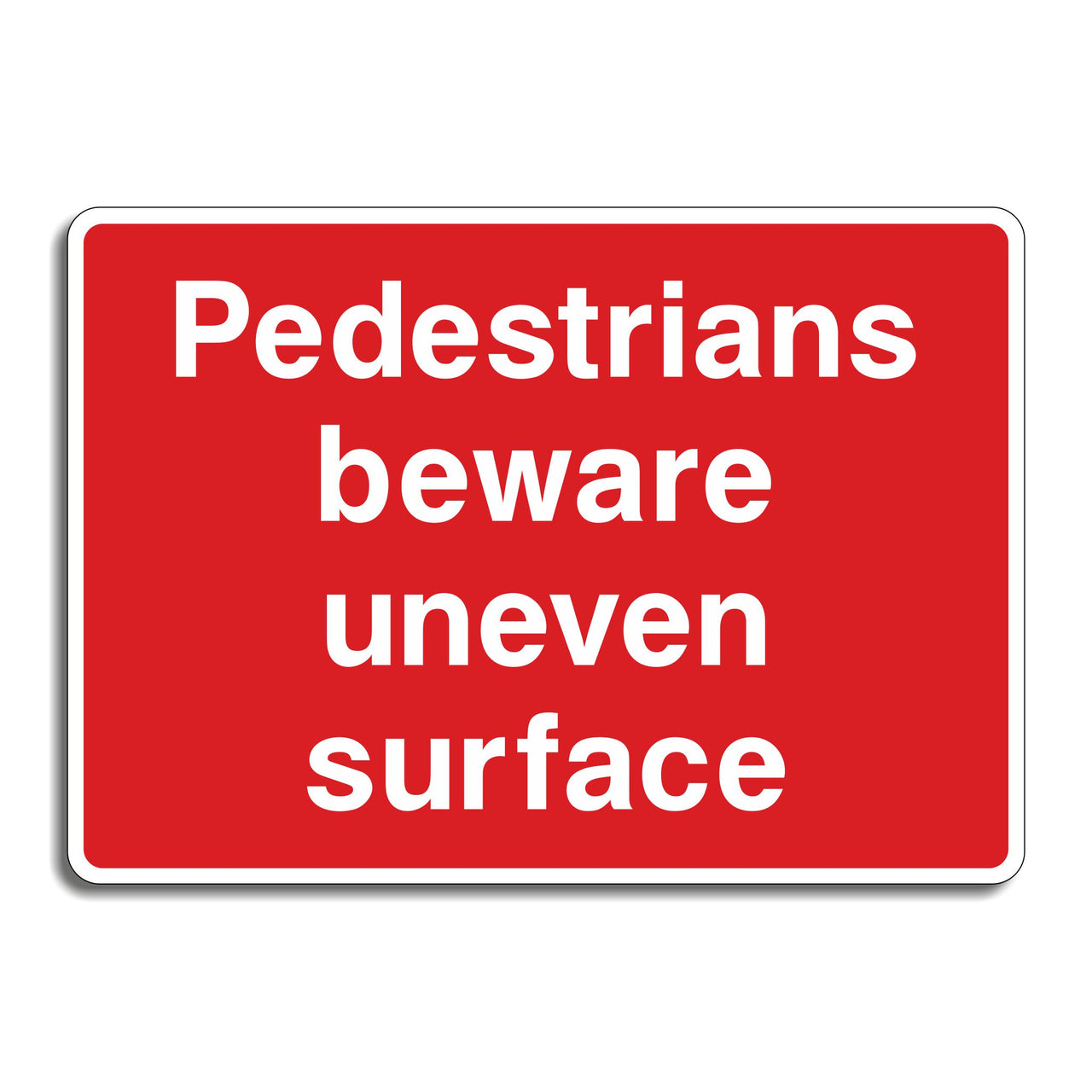 Pedestrians Beware Uneven Surface Signs