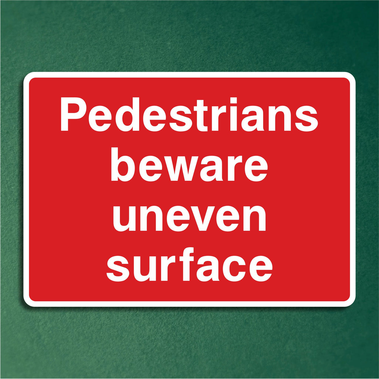 Pedestrians Beware Uneven Surface Signs