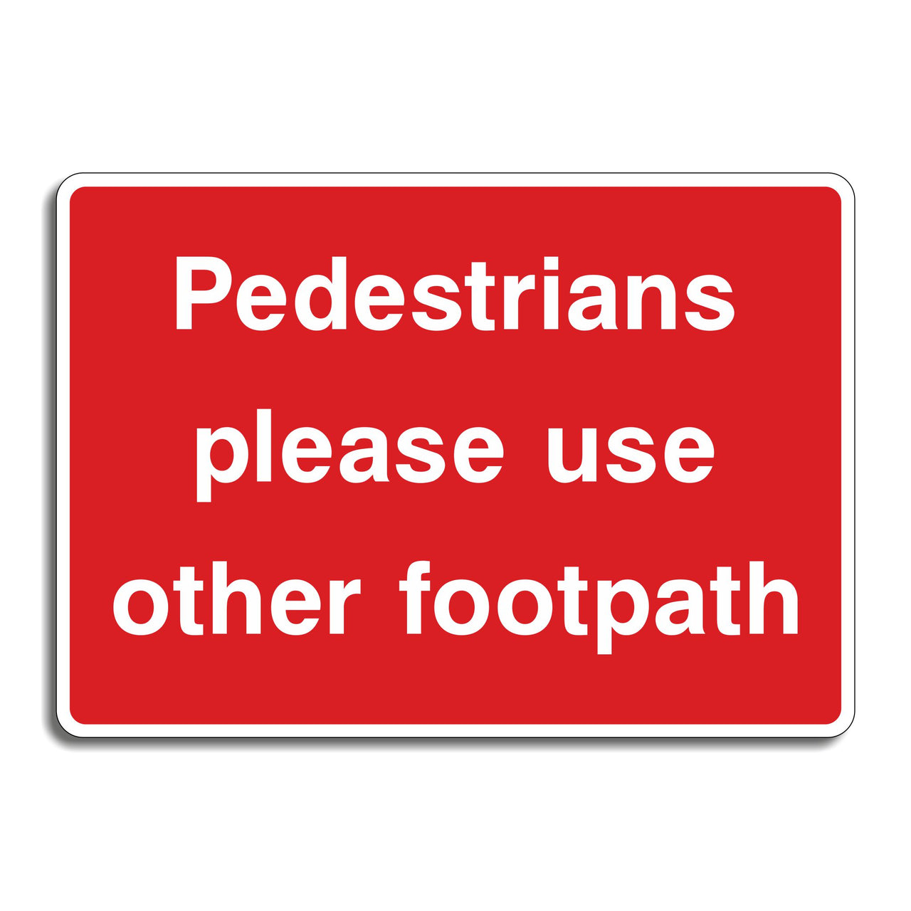 Pedestrians Please Use Other Footpath Sign