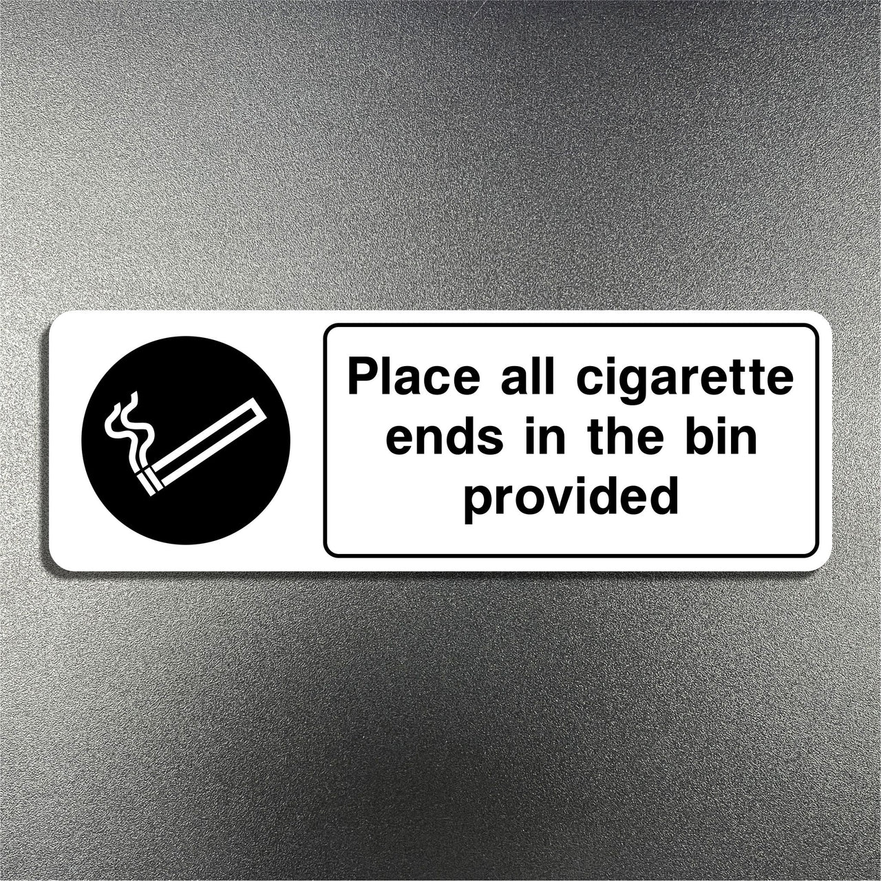 Place All Cigarette Ends In The Bin Provided Sign