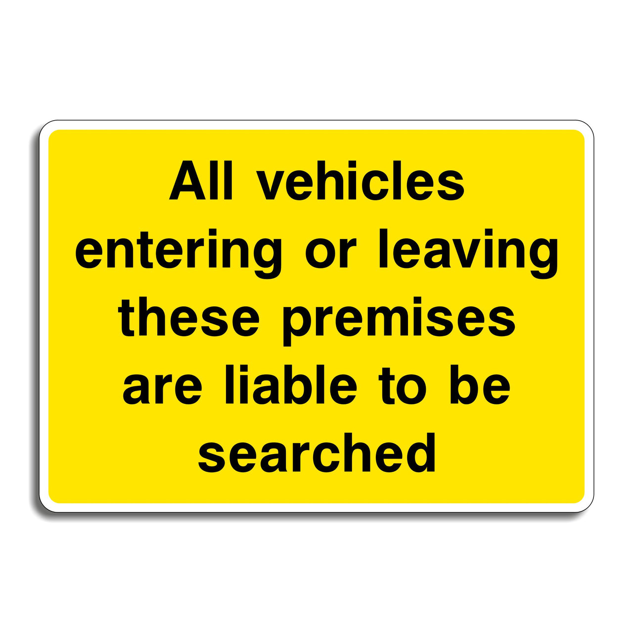 All Vehicles Entering Or Leaving These Premises Are Liable To Be Searched Sign