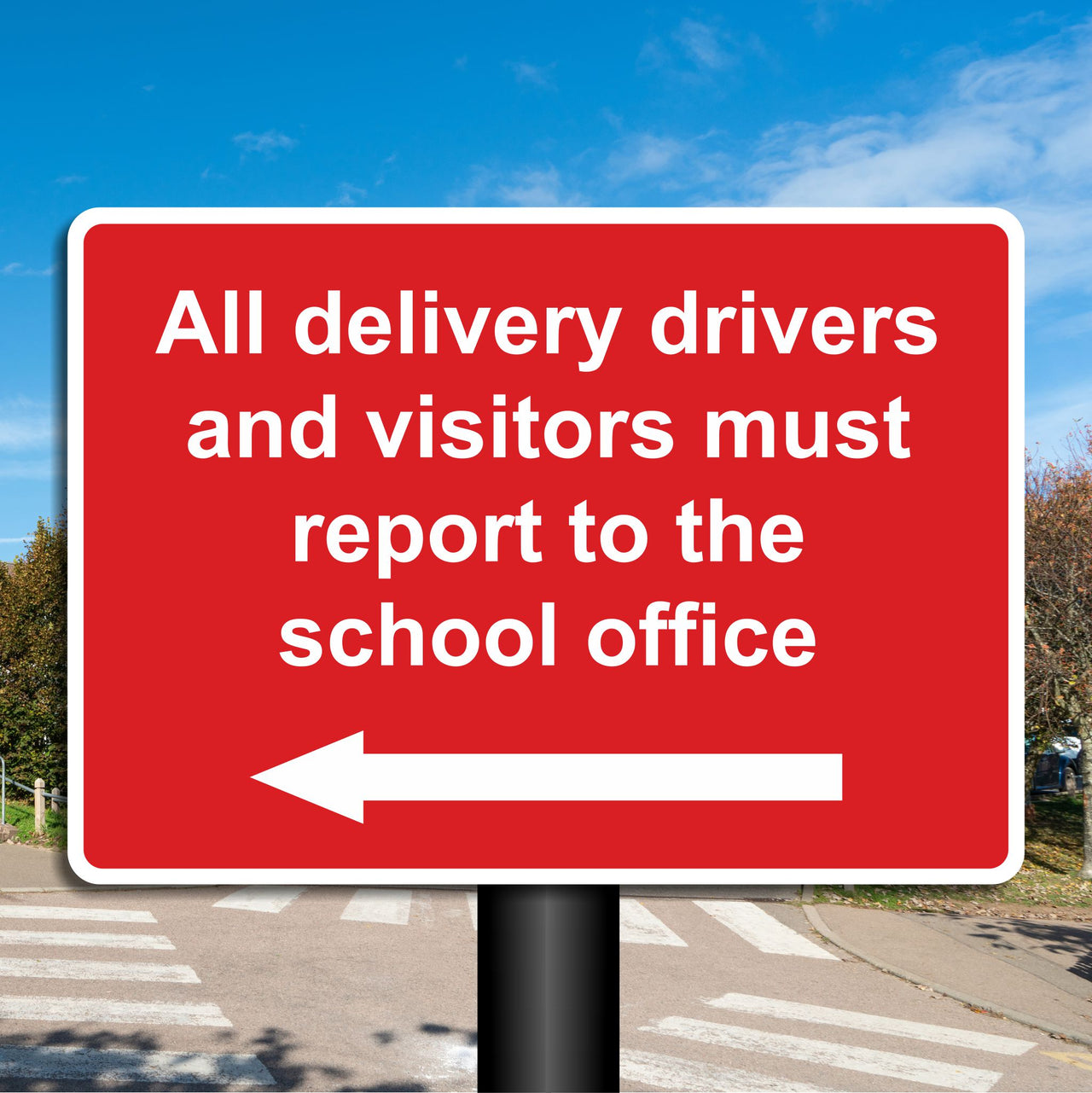 All Delivery Drivers And Visitors Must Report To The School Office Sign with Left Pointing Directional Arrow