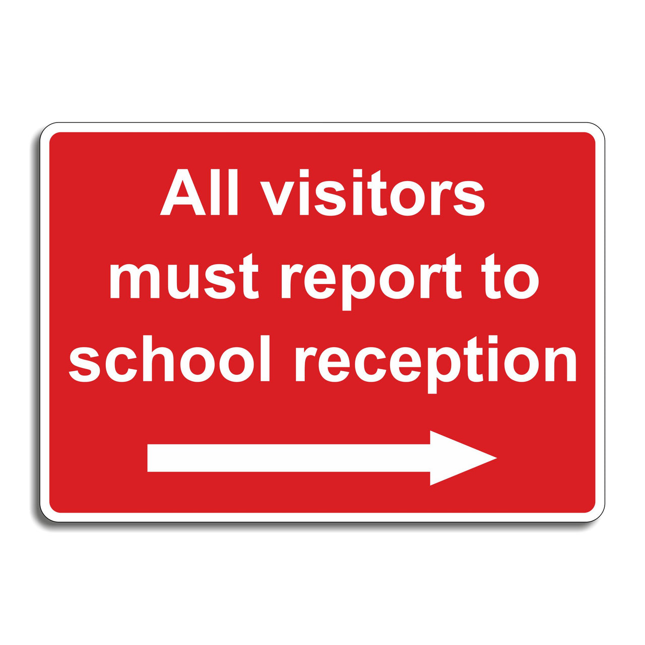 All Visitors Must Report To School Reception Sign with Right Pointing Directional Arrow