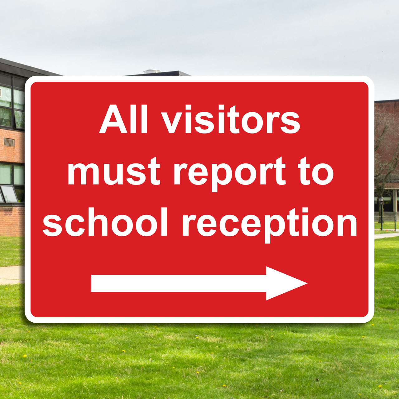 All Visitors Must Report To School Reception Sign with Right Pointing Directional Arrow