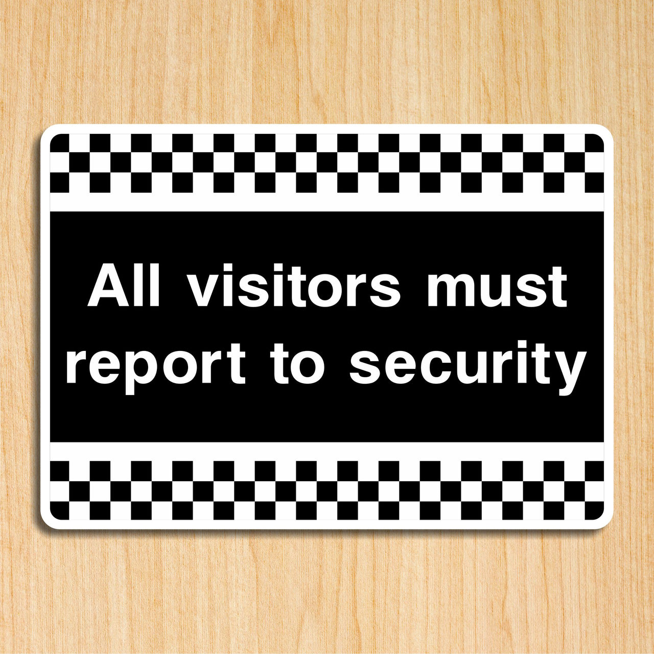 All Visitors Must Report To Security Sign