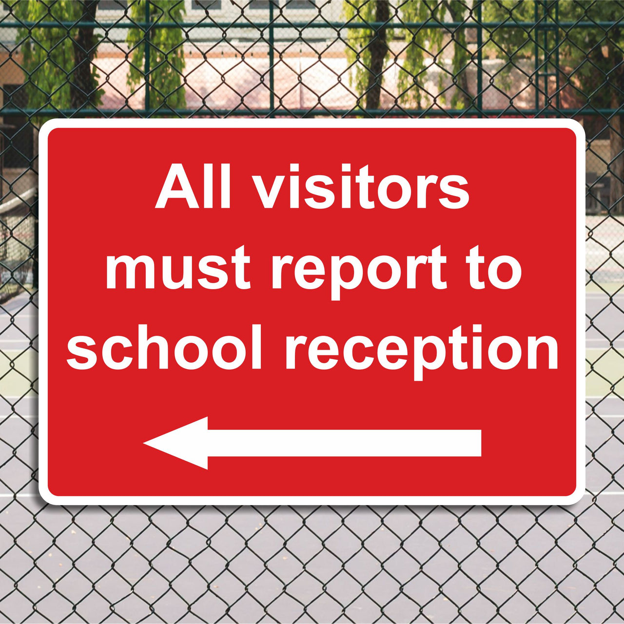 All Visitors Must Report To School Reception Sign with Left Pointing Directional Arrow
