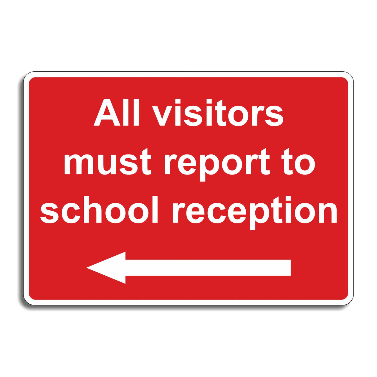 All Visitors Must Report To School Reception Sign with Left Pointing Directional Arrow
