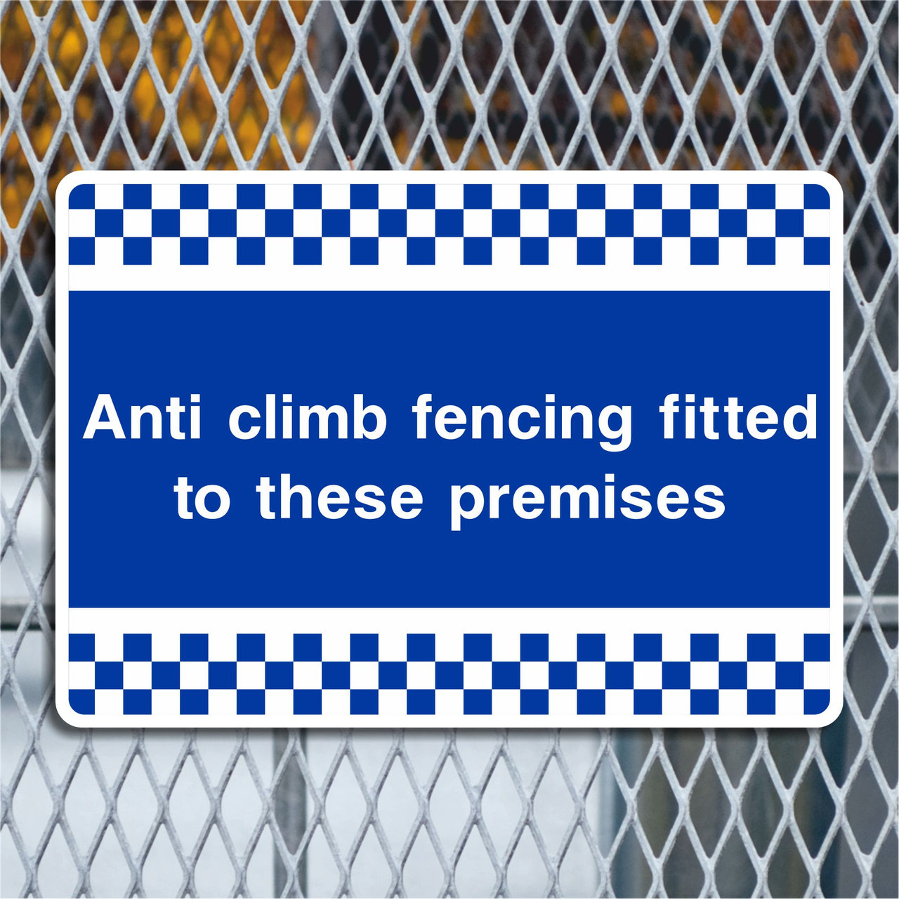 Anti Climb Fencing Fitted To These Premises Sign