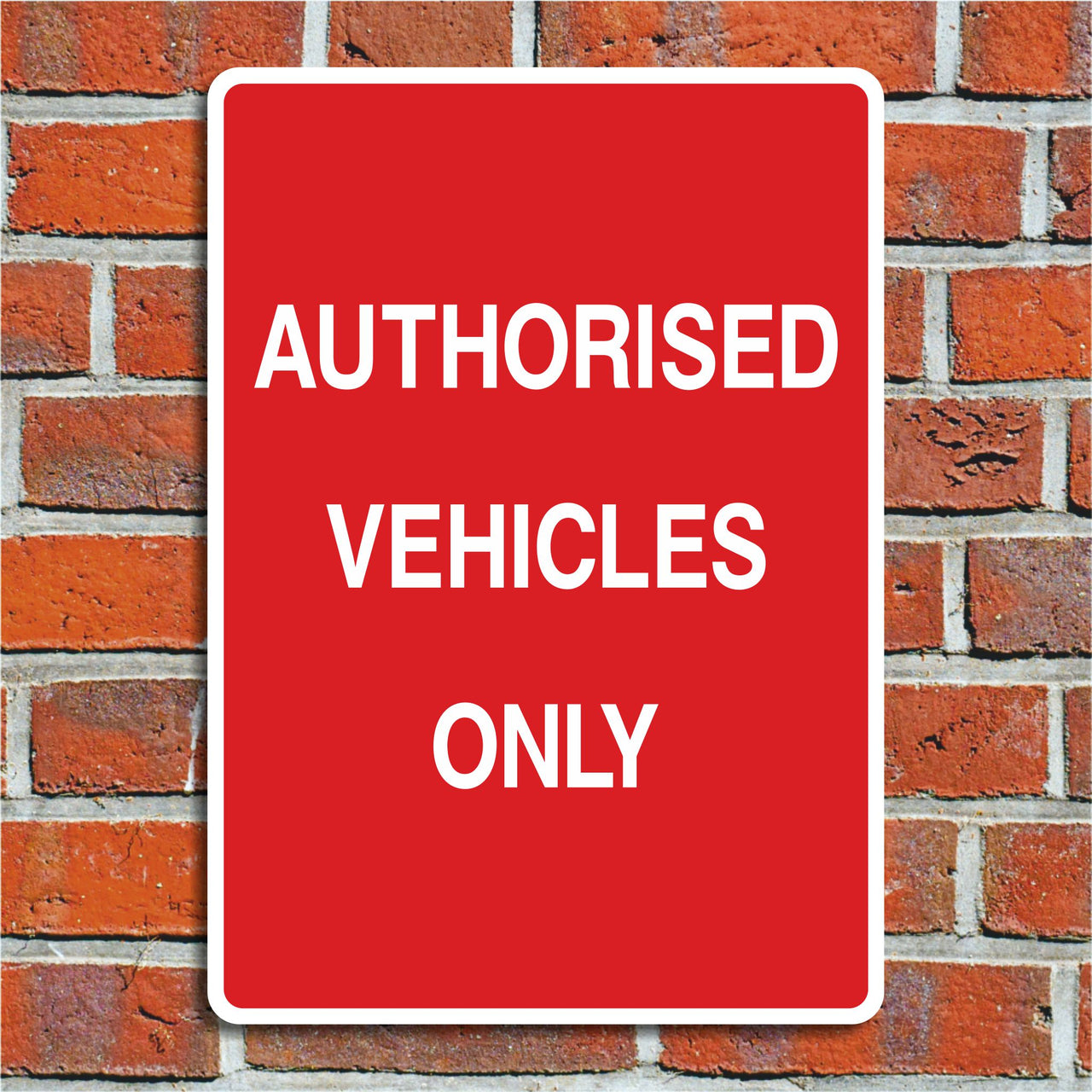 Authorised Vehicles Only Sign