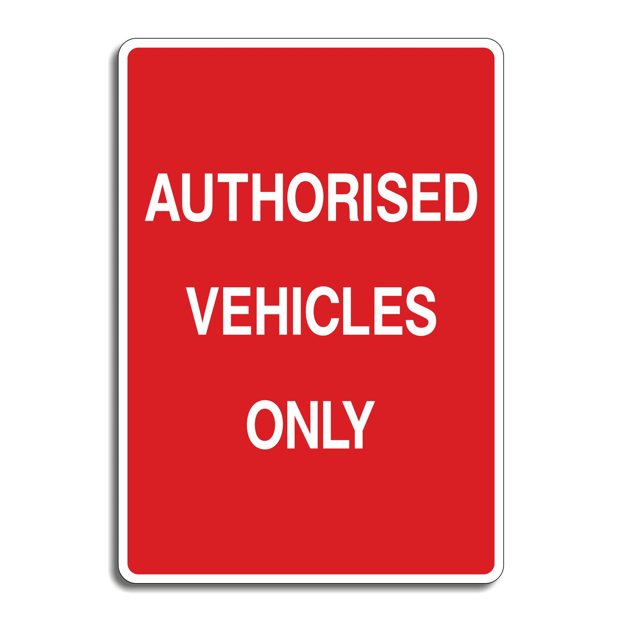 Authorised Vehicles Only Sign