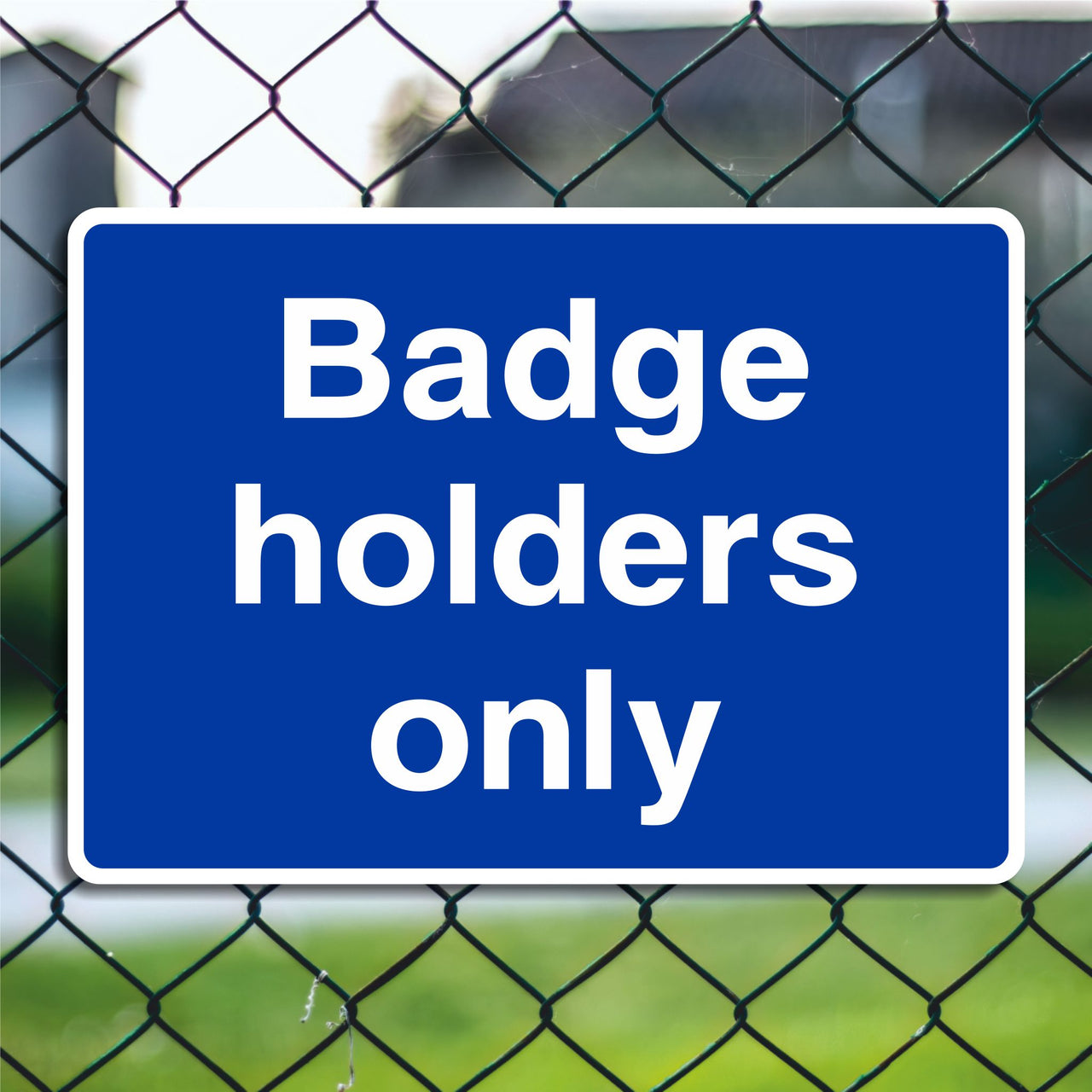 Badge Holders Only Sign