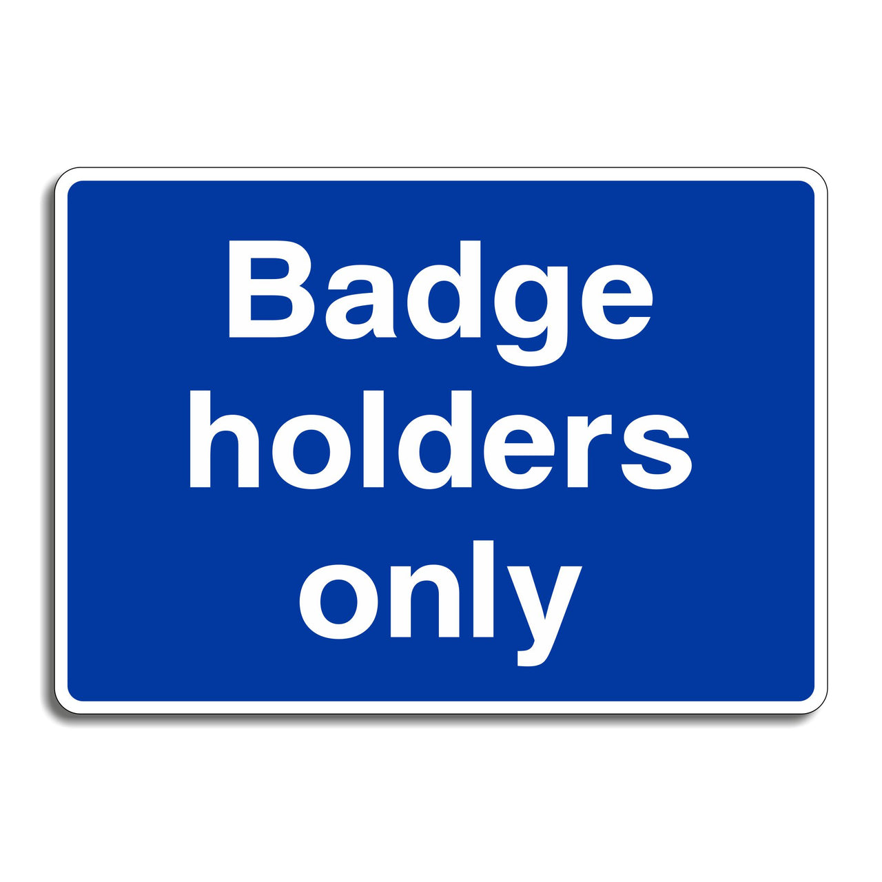 Badge Holders Only Sign