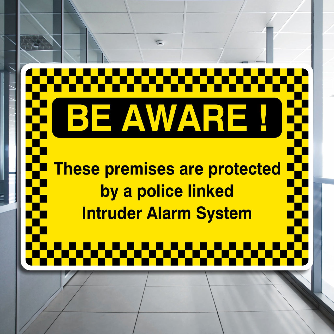 Be Aware! These Premises Are Protected By A Police Linked Intruder Alarm System Sign