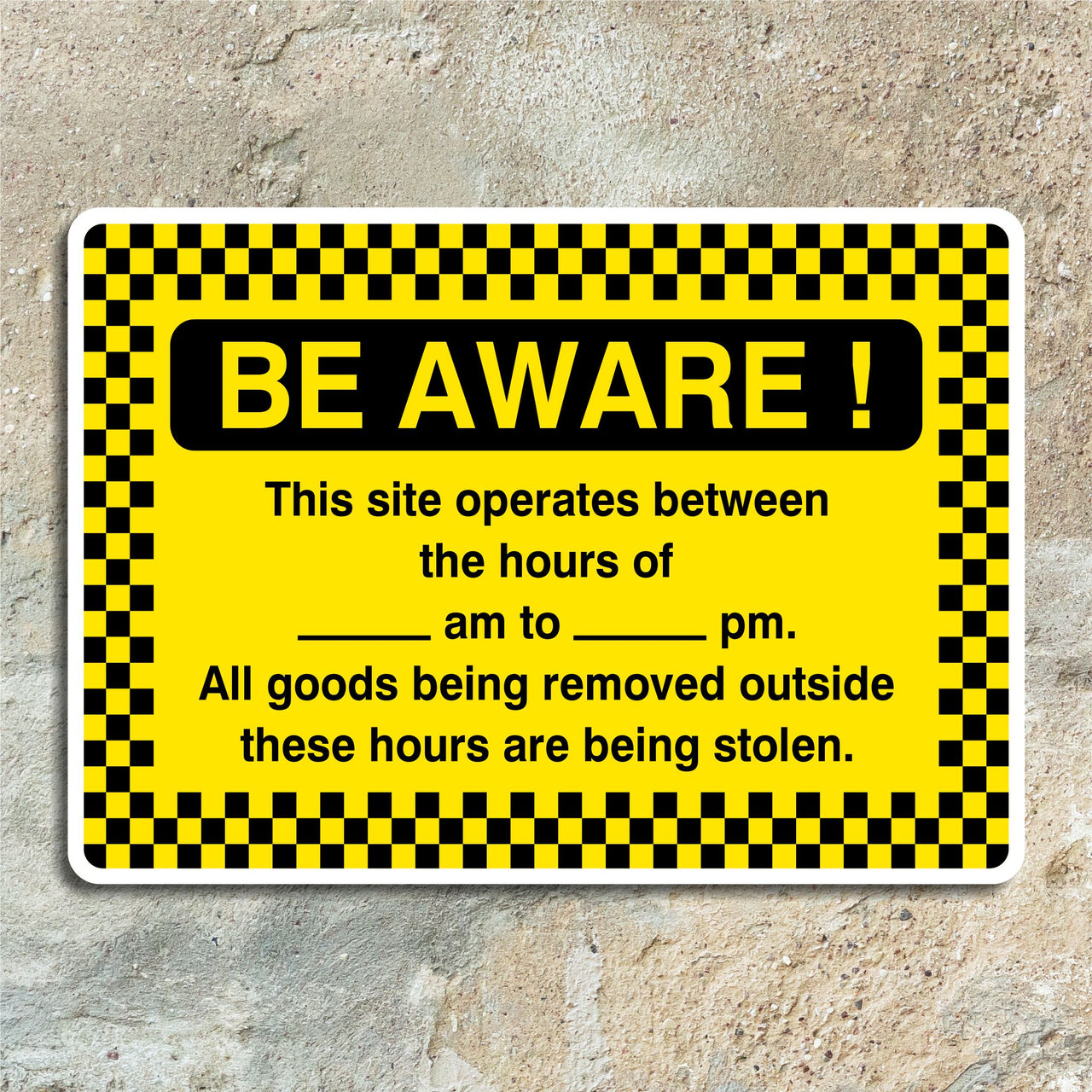 Be Aware! This Site Operates Between The Hours Of: All Goods Being Removed Outside These Hours Are Being Stolen Sign