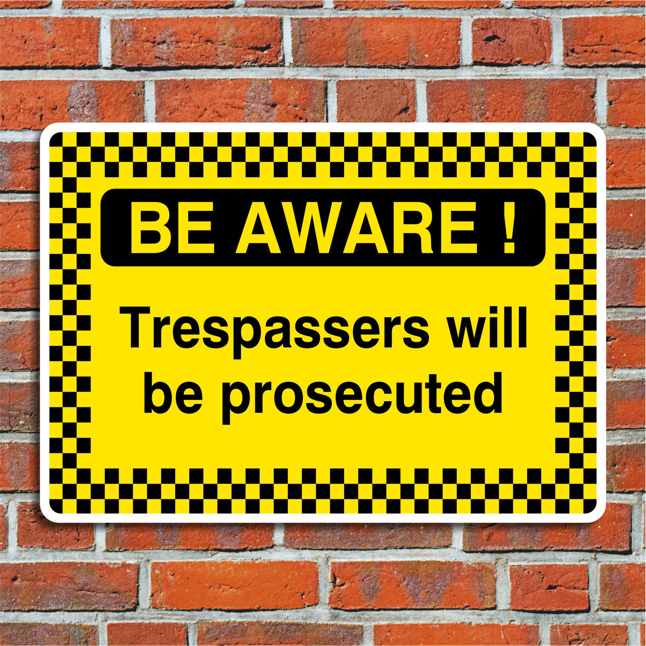 Be Aware! Trespassers Will Be Prosecuted Sign