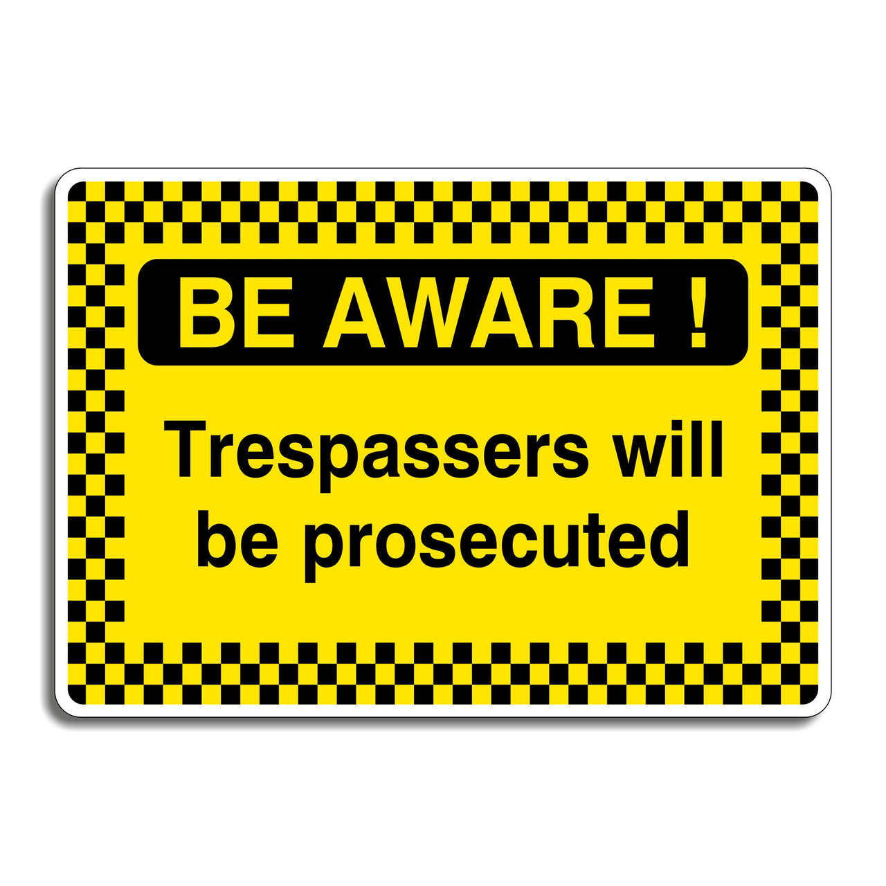 Be Aware! Trespassers Will Be Prosecuted Sign