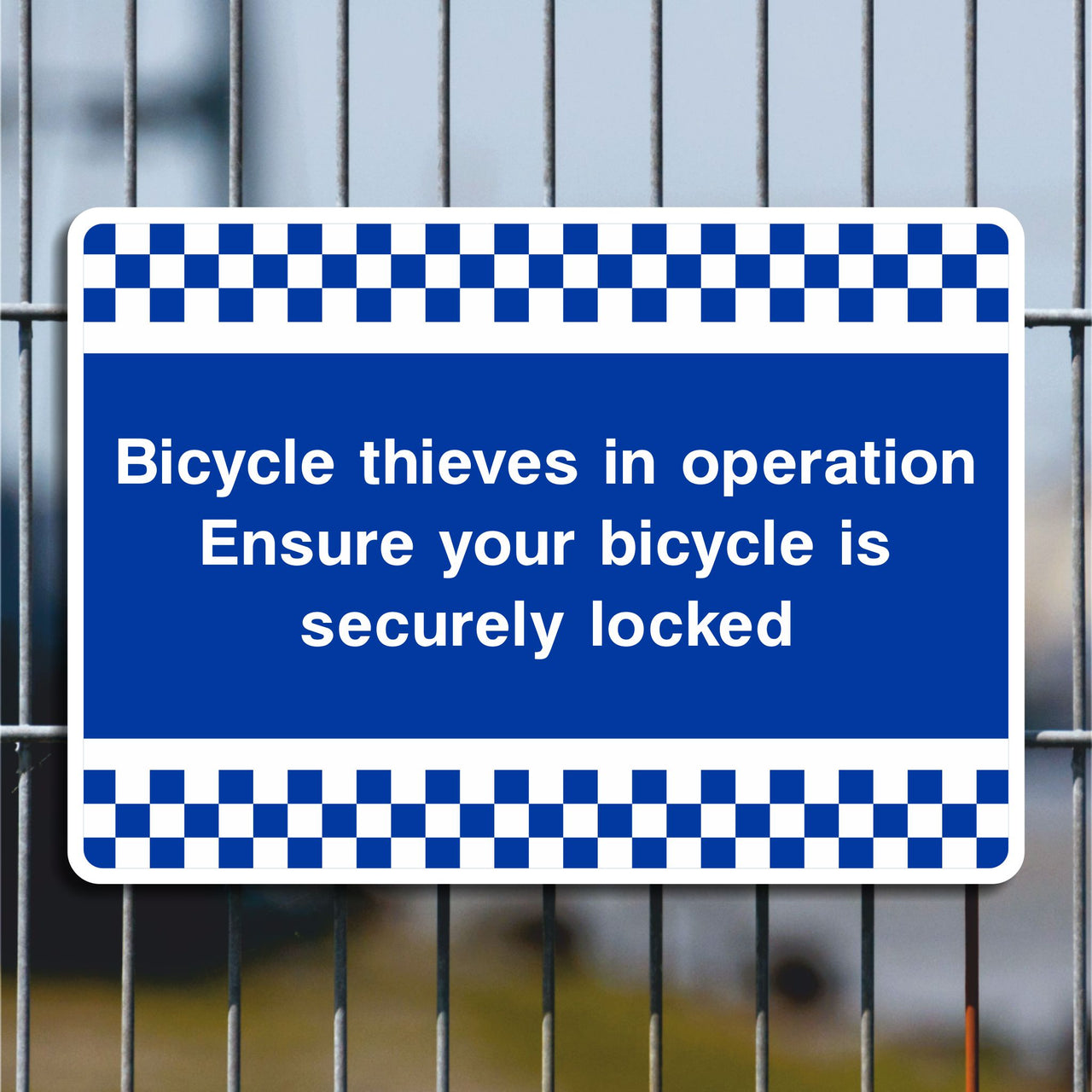 Bicycle Thieves In Operation Ensure Your Bicycle Is Securely Locked Sign