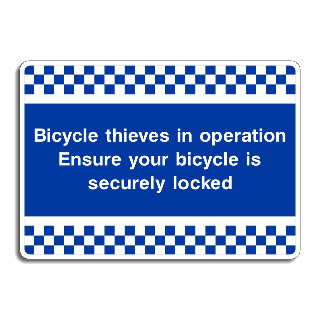 Bicycle Thieves In Operation Ensure Your Bicycle Is Securely Locked Sign