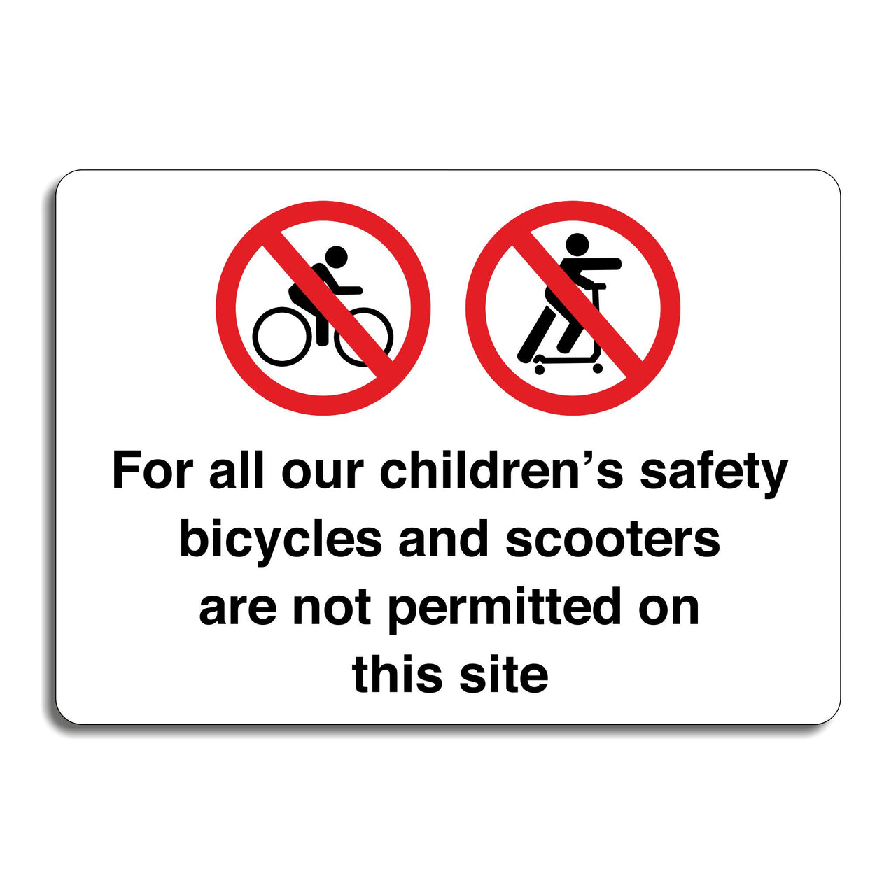 For All Our Children's Safety Bicycles And Scooters Are Not Permitted On This Site Sign