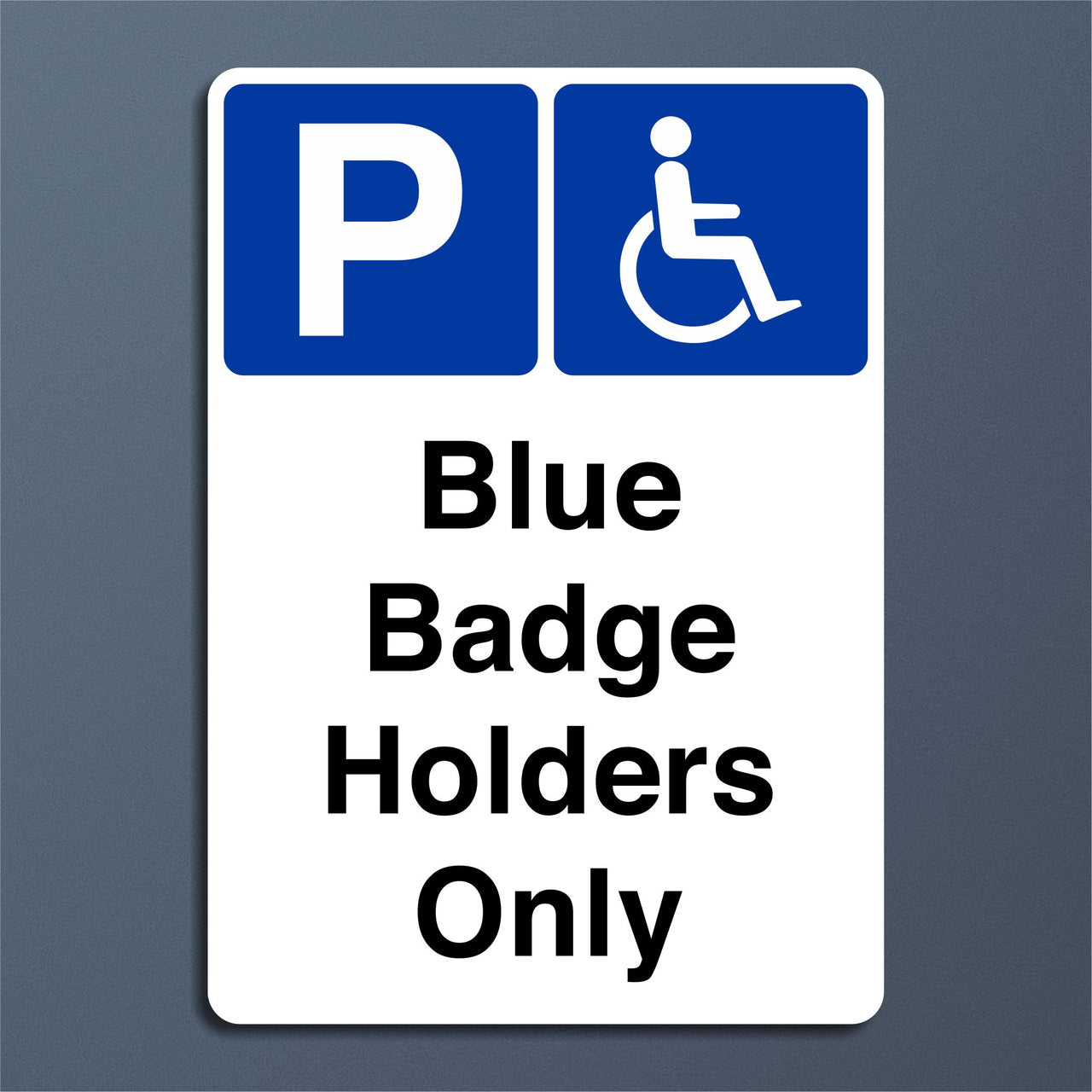 Blue Badge Holders Only Sign