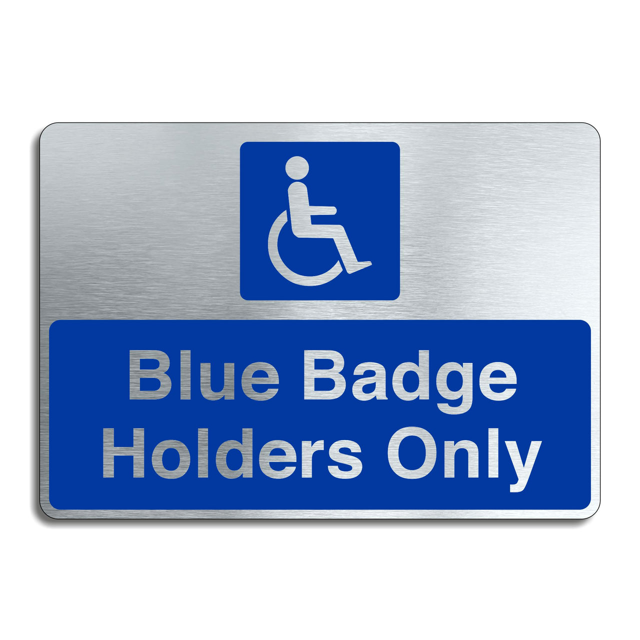 Brushed Aluminum Blue Badge Holders Only Sign