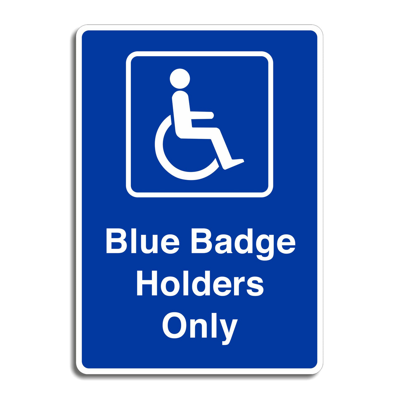 Blue Badge Holders Only Parking Sign