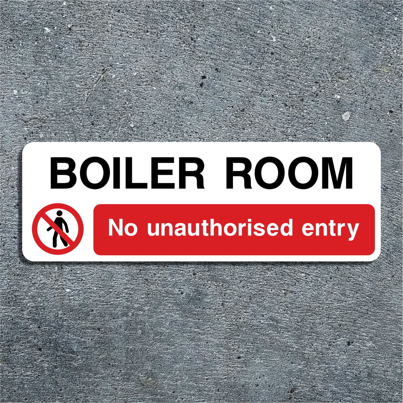 Boiler Room No Unauthorised Entry Sign