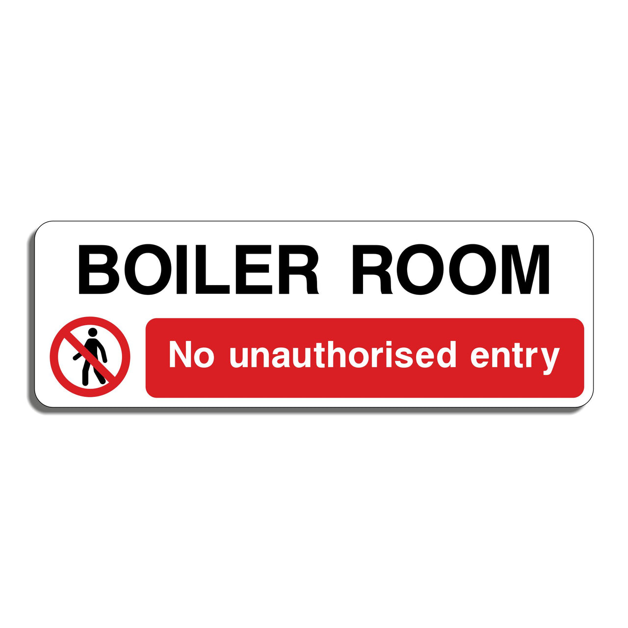 Boiler Room No Unauthorised Entry Sign