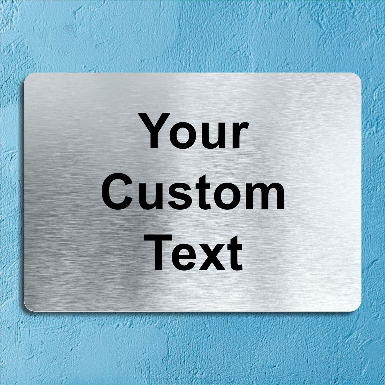 Custom Brushed Aluminium Sign