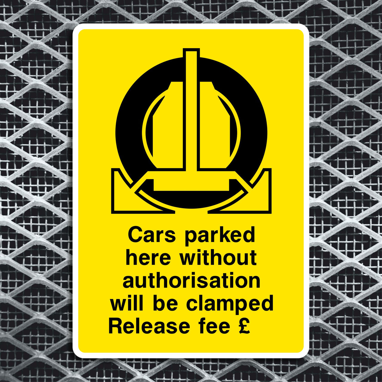 Cars Parked Here Without Authorisation Will Be Clamped Release Fee Sign
