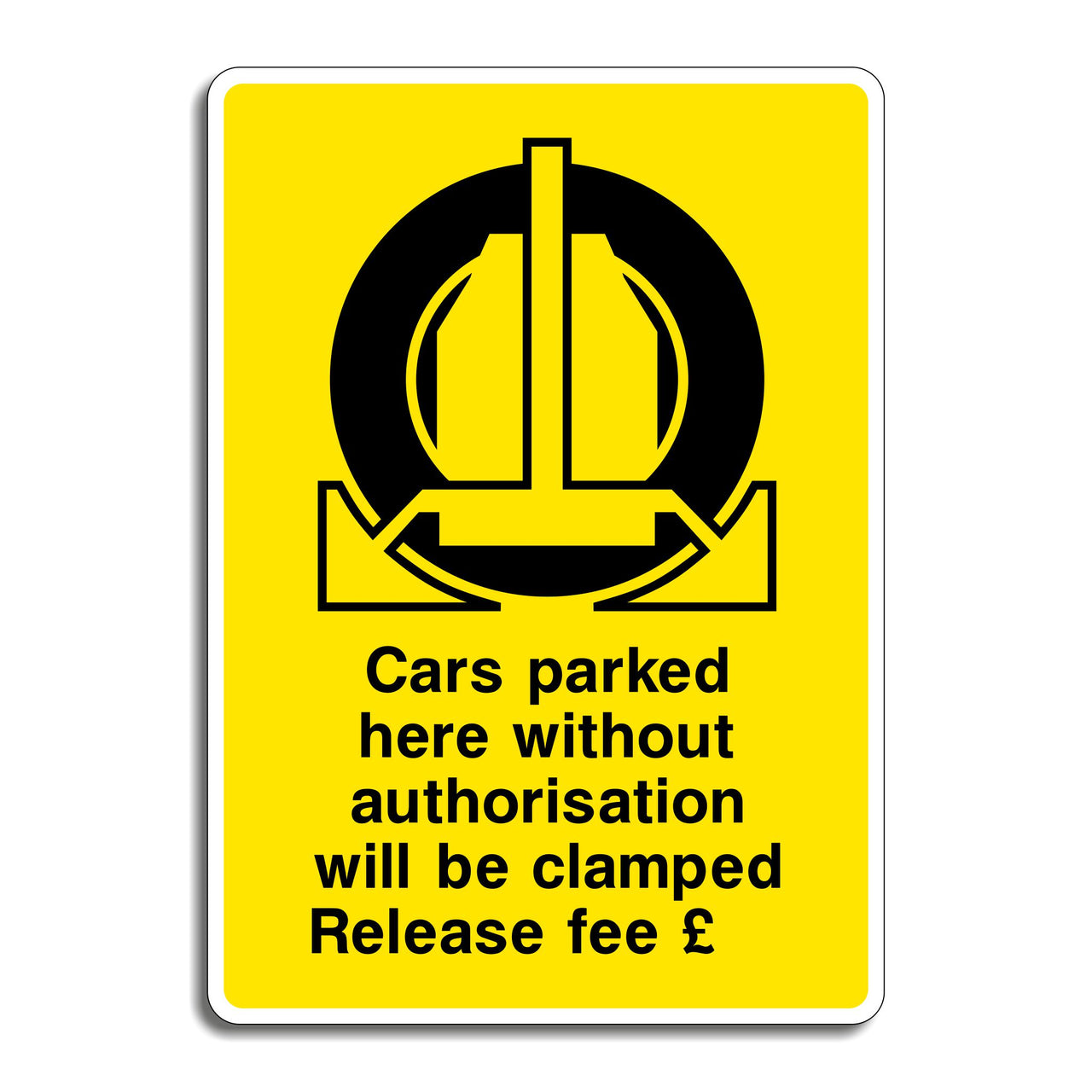 Cars Parked Here Without Authorisation Will Be Clamped Release Fee Sign