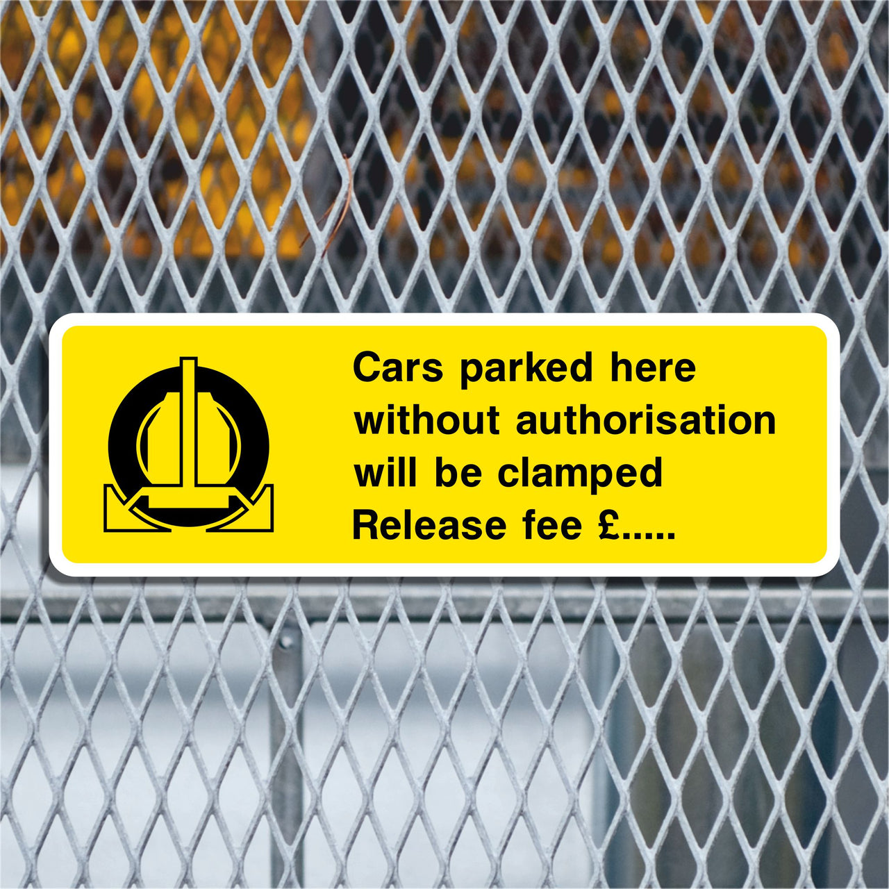 Cars Parked Here Without Authorisation Will Be Clamped Release Fee Sign