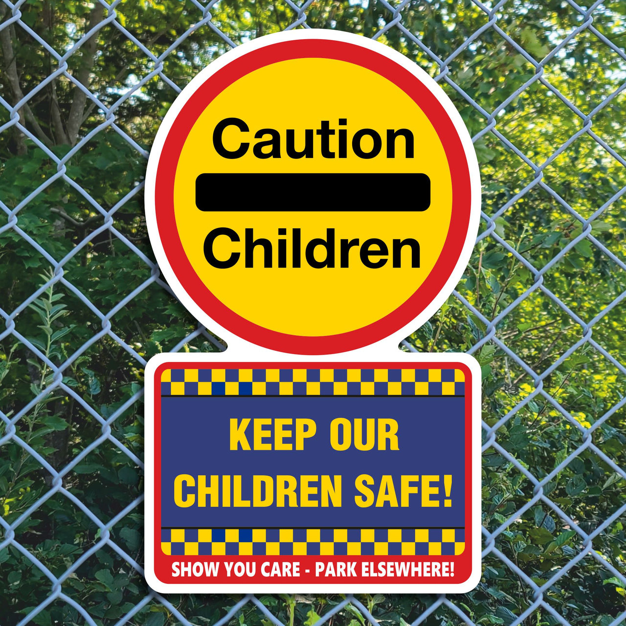 Caution Children Keep Our Children Safe Show You Care Park Elsewhere Sign