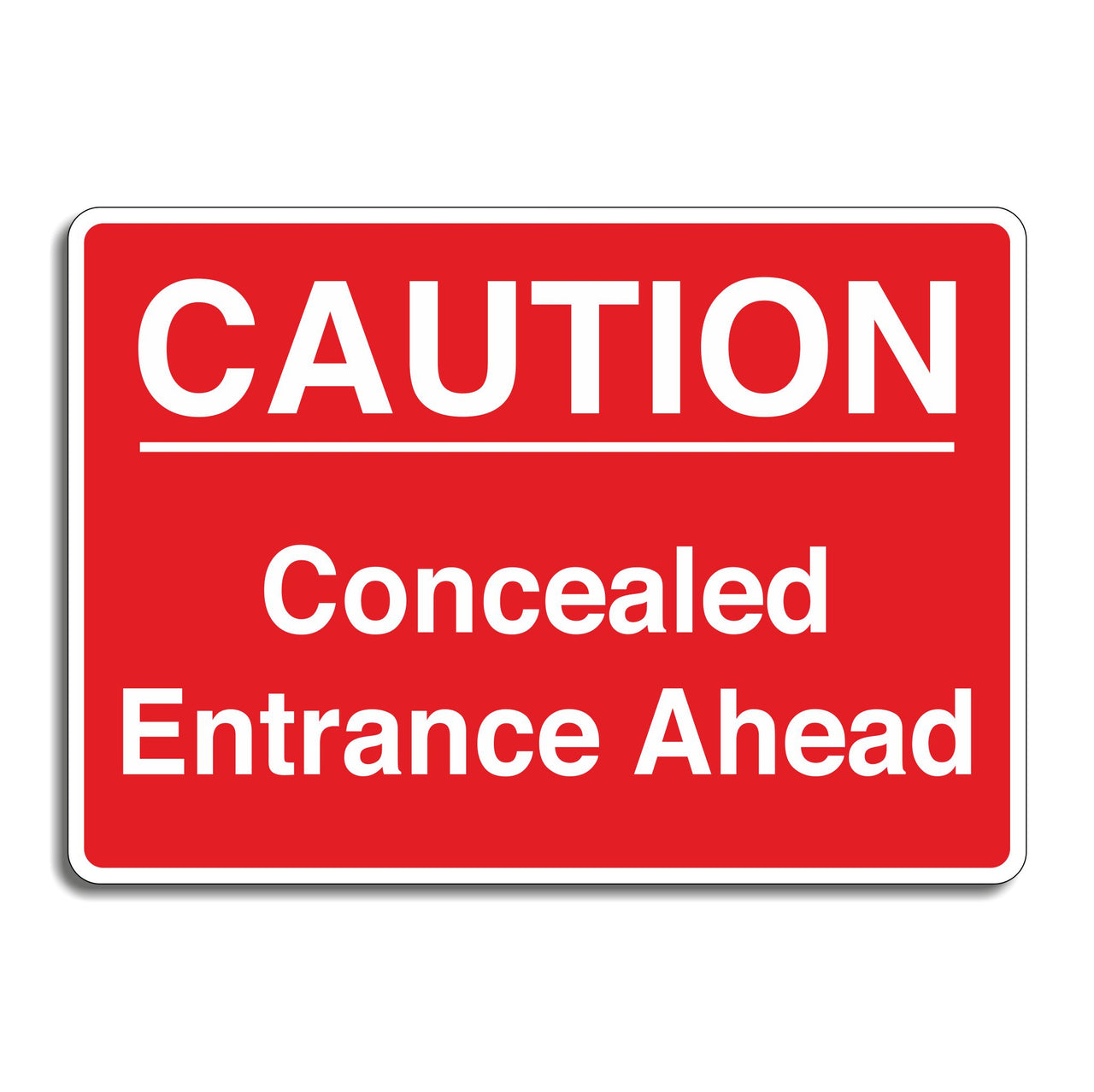 Caution Concealed Entrance Ahead Sign