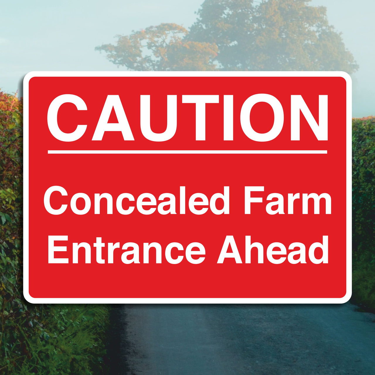 Caution Concealed Farm Entrance Ahead Sign