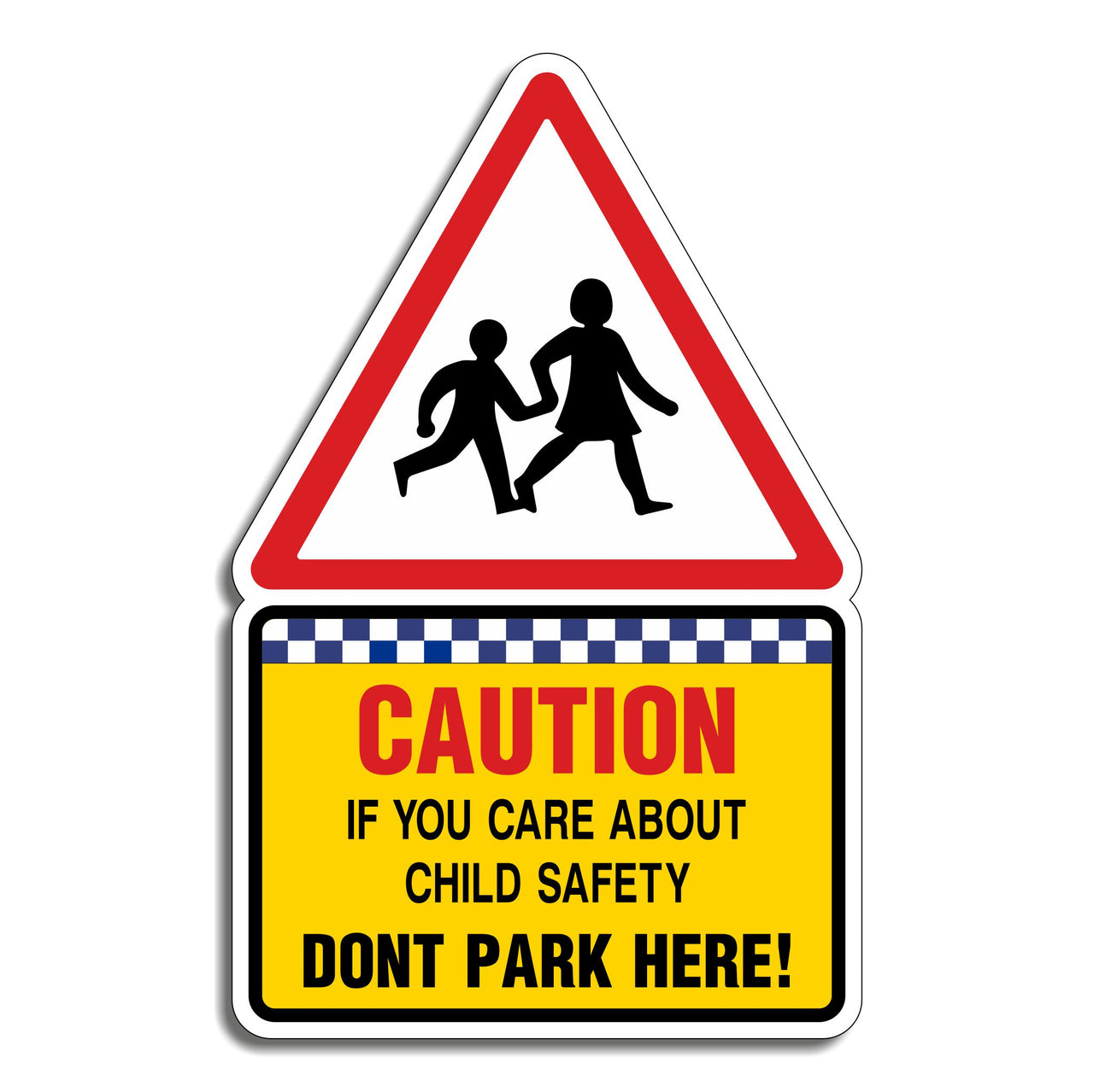Caution If You Care About Child Safety Don't Park Here Sign
