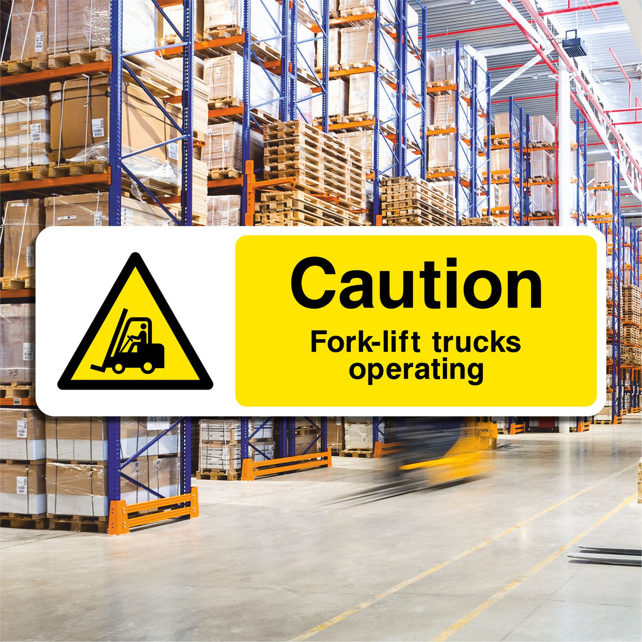 Caution Fork-Lift Trucks Operating Sign