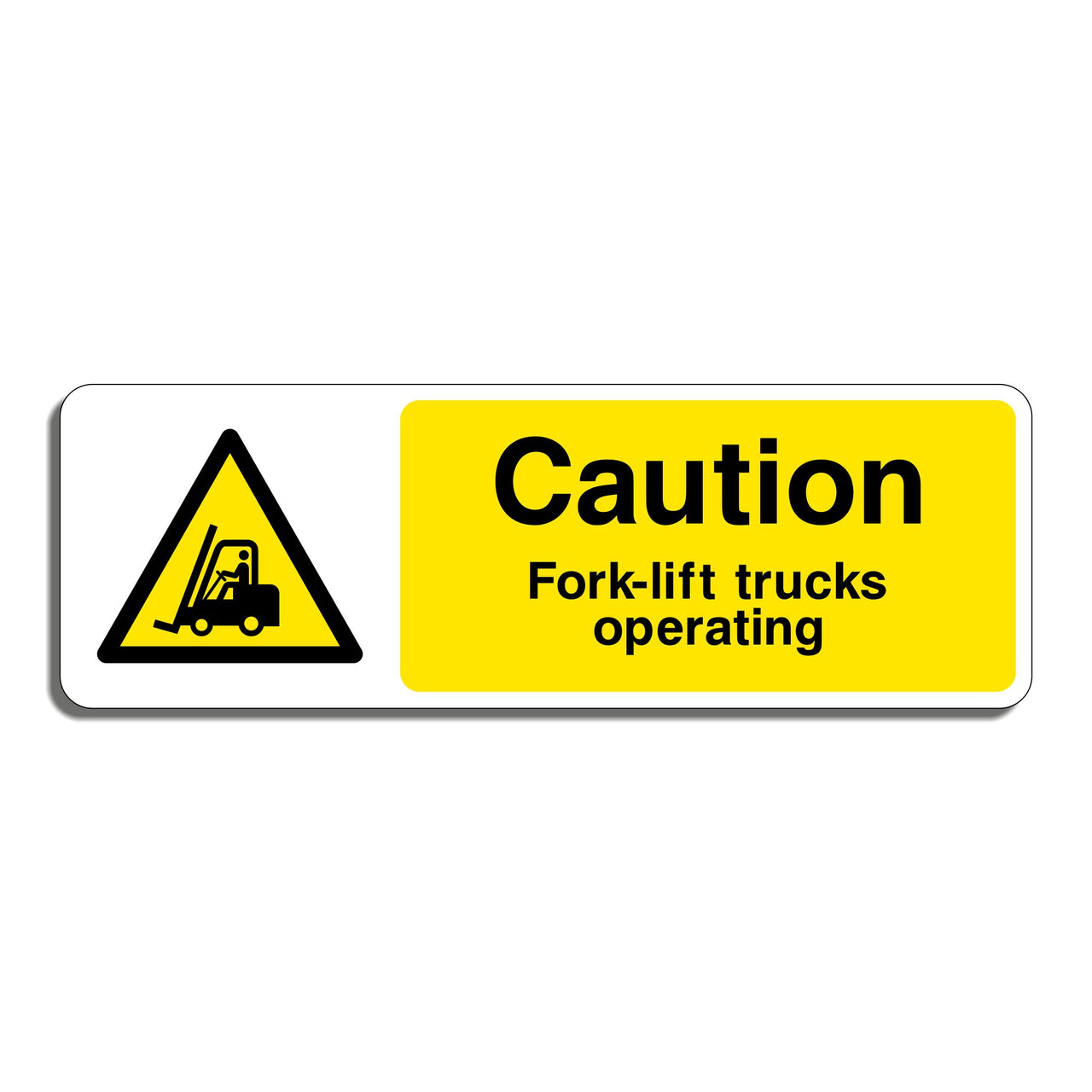 Caution Fork-Lift Trucks Operating Sign