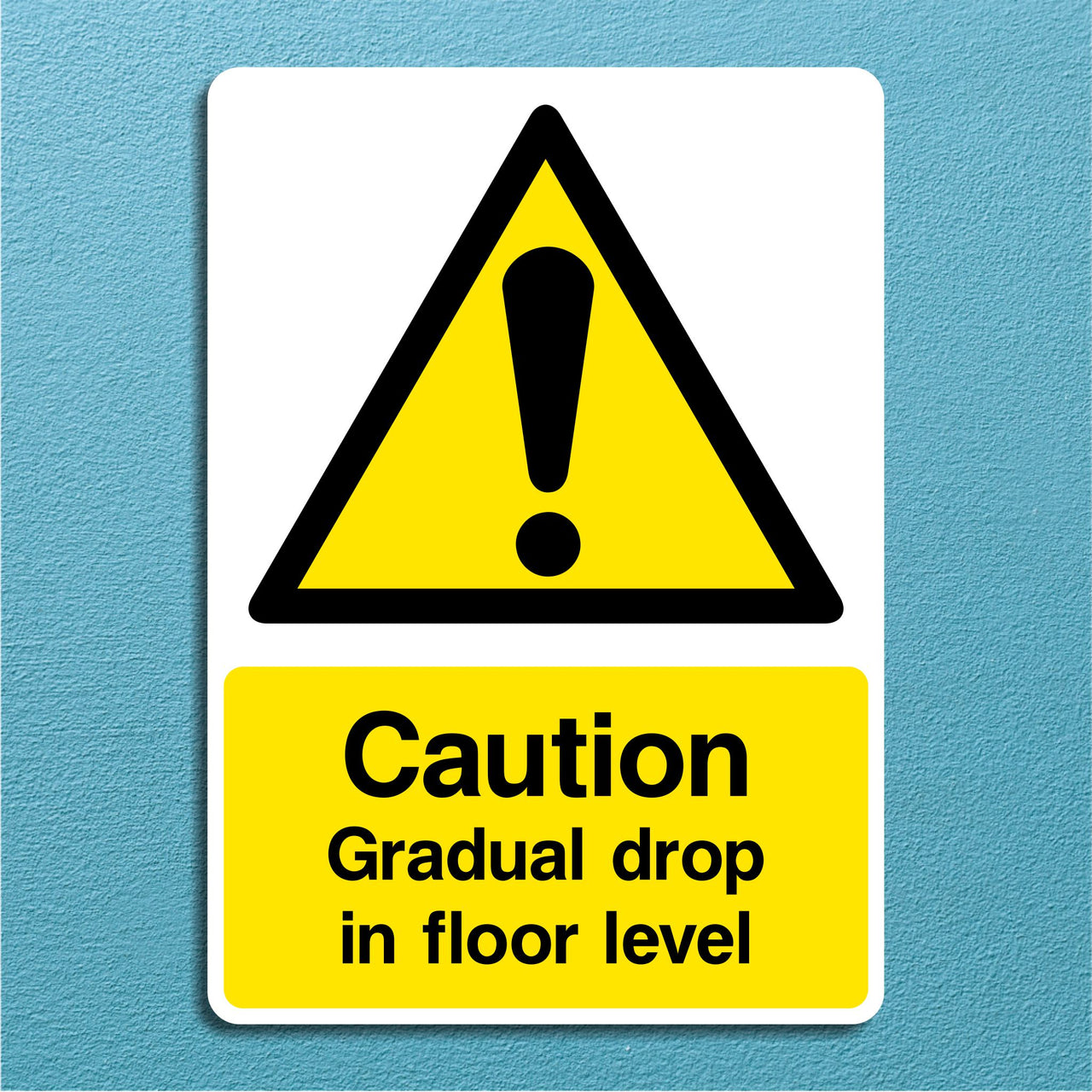 Caution Gradual Drop in Floor Level Sign