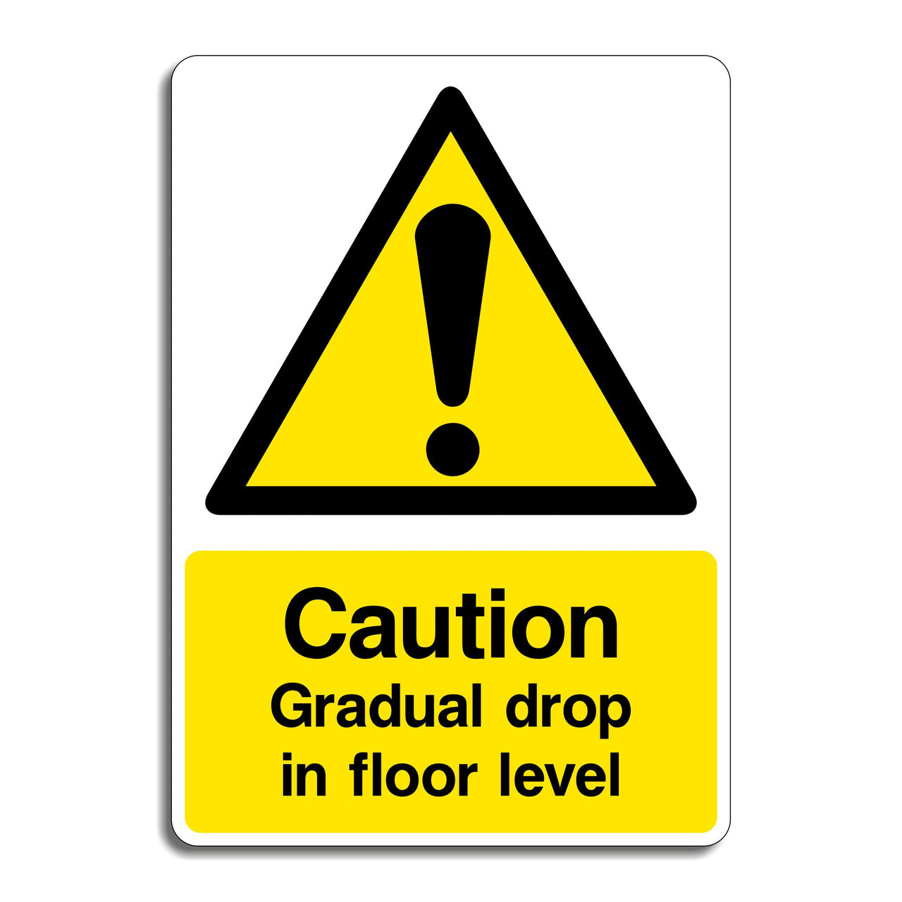 Caution Gradual Drop in Floor Level Sign