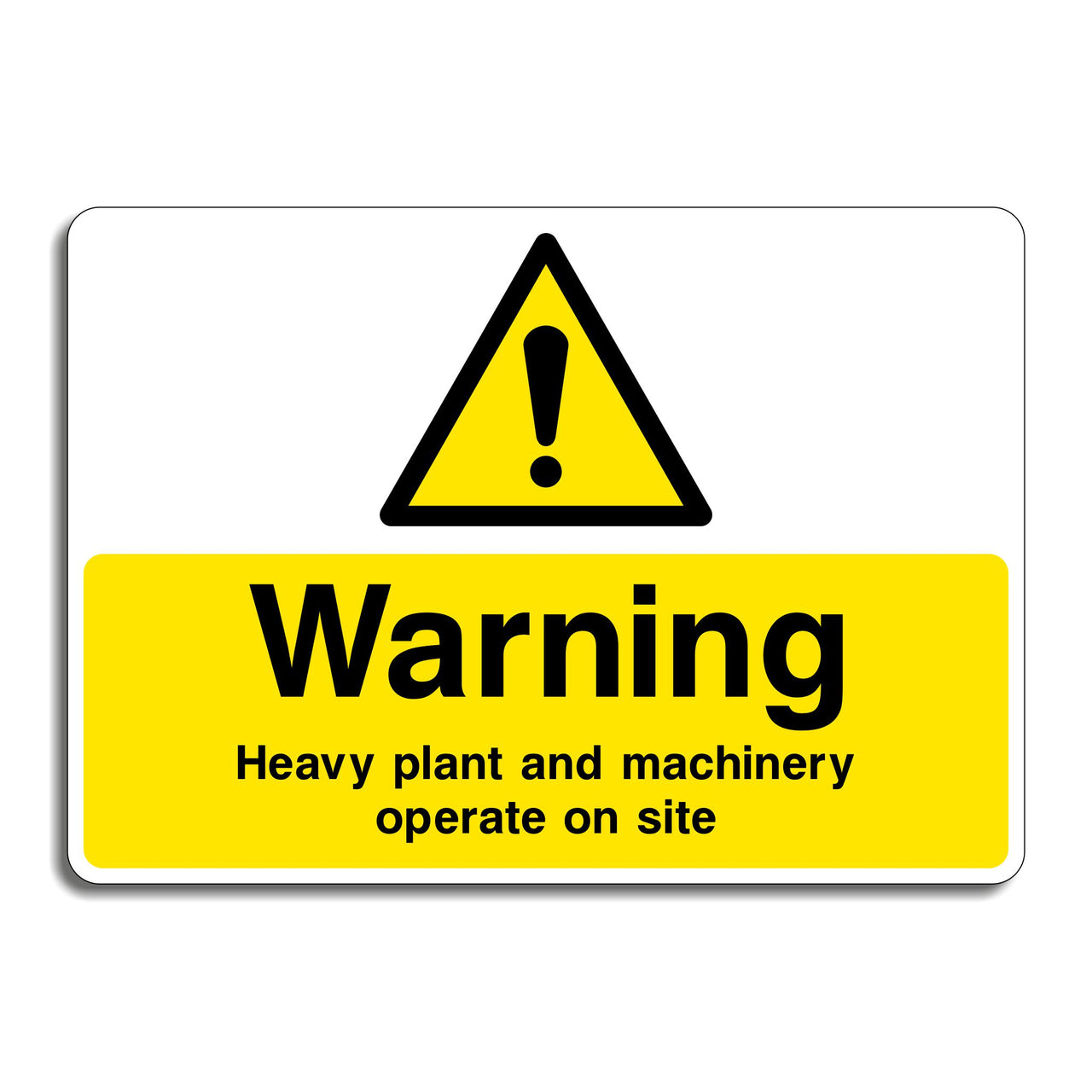 Warning Heavy Plant & Machinery Operates on this Site Sign