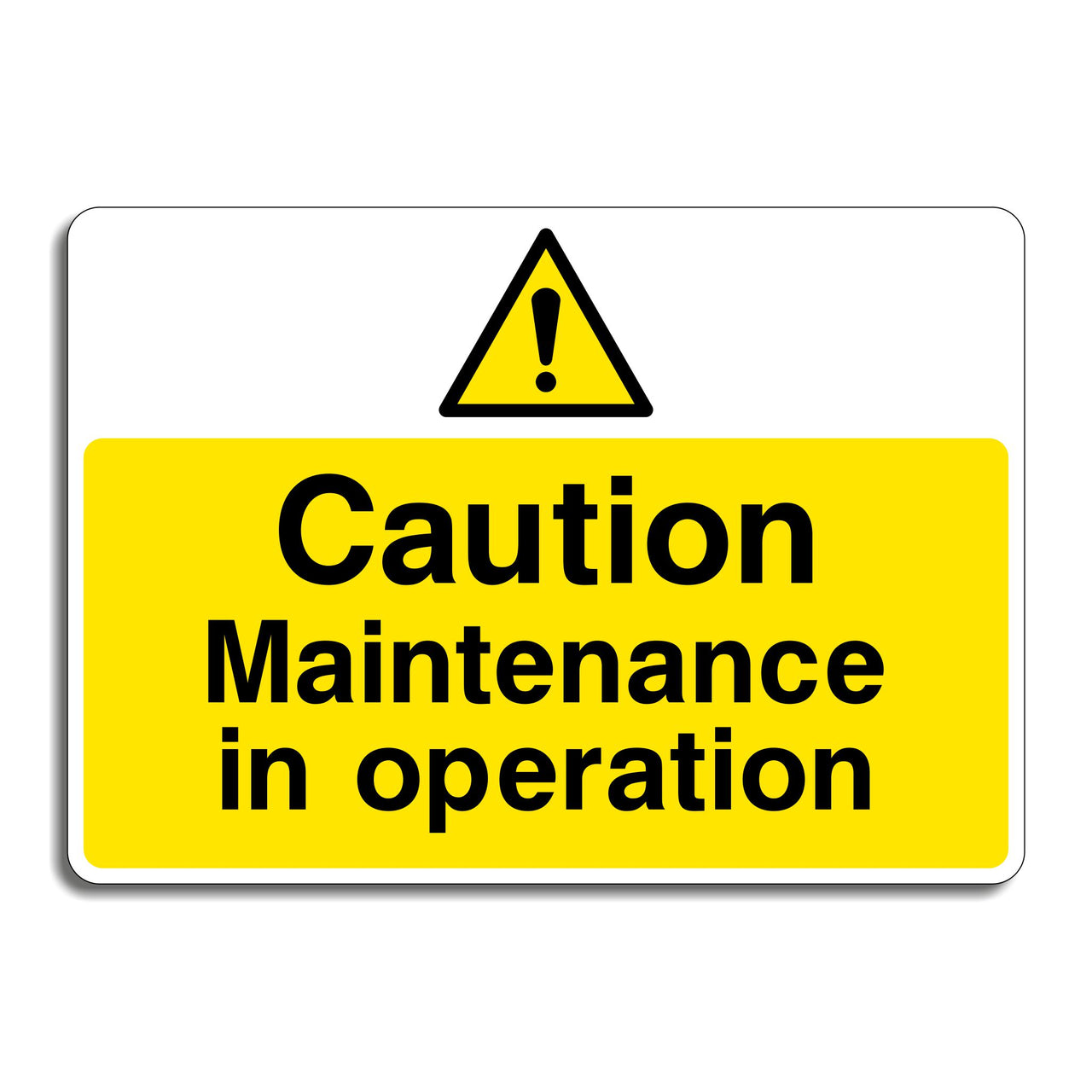 Caution Maintenance In Operation Sign