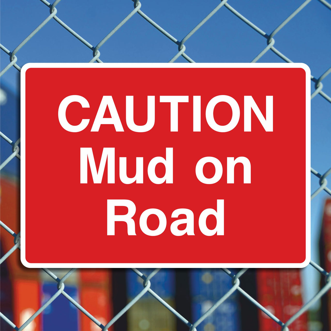 Caution Mud on Road Sign
